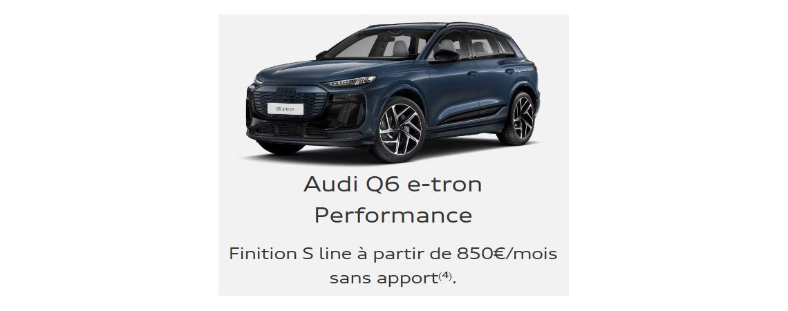 Audi Q6 e-tron Performance Finition S line à partir de 850 €/mois