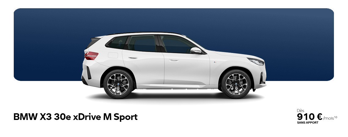 BMW X3 30e xDrive M Sport Dès 910 €/mois