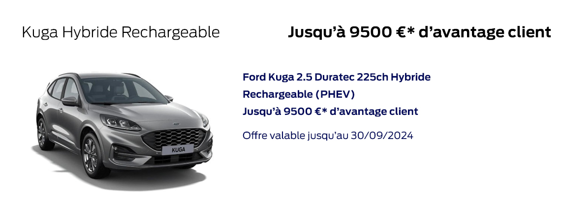 Ford Kuga Hybride Rechargeable Jusqu’à 9500 euros* d’avantage client