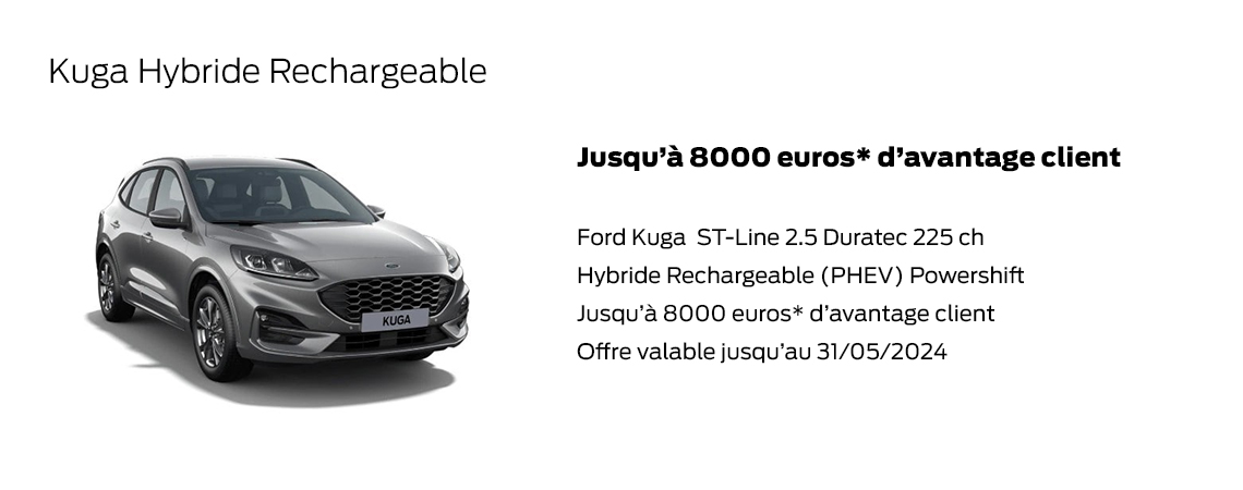 Kuga Hybride Rechargeable Jusqu’à 8000 euros* d’avantage client