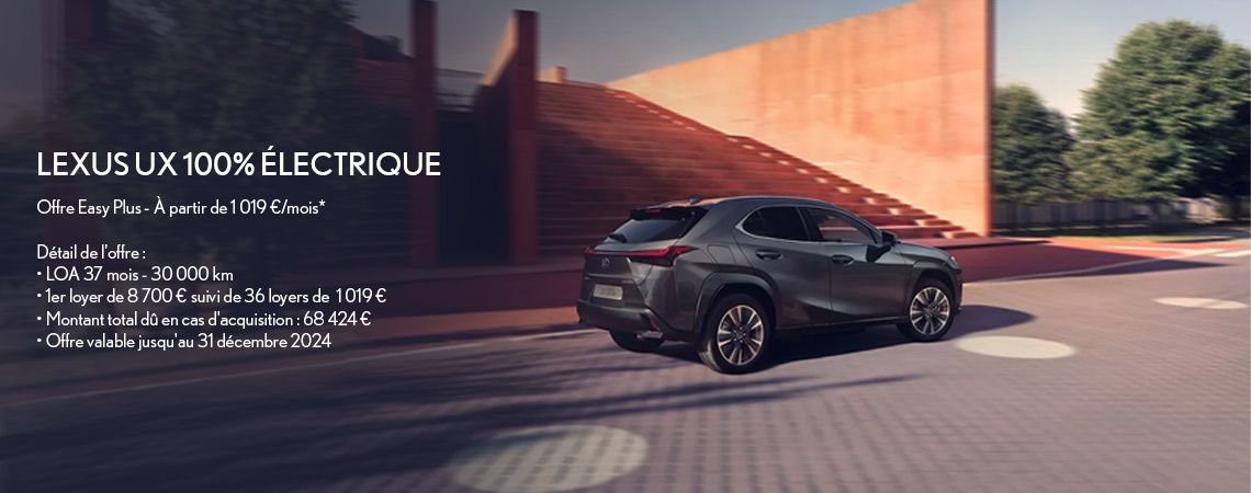 LEXUS UX 100% ÉLECTRIQUE À PARTIR DE 1 019 €/mois 