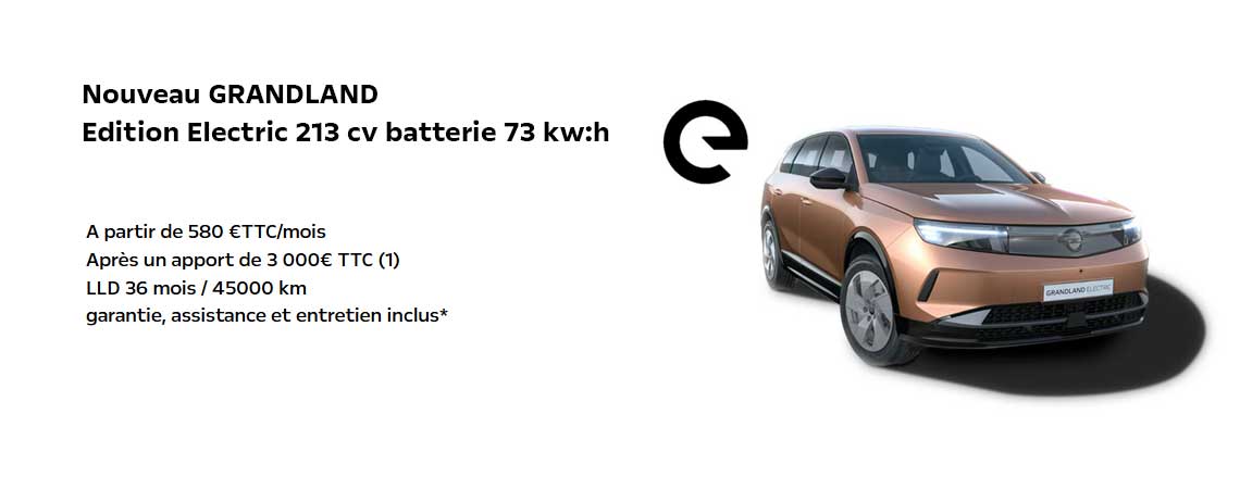 Nouveau GRANDLAND Edition Electric 213 cv batterie 73 kw:h À partir de 580 € TTC/Mois 