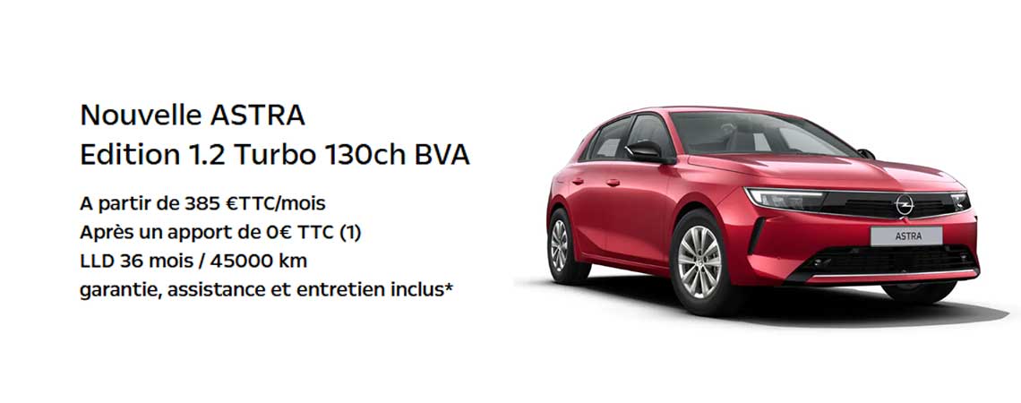 Nouvelle ASTRA Edition 1.2 Turbo 130ch BVA À partir de 385 €TTC/mois