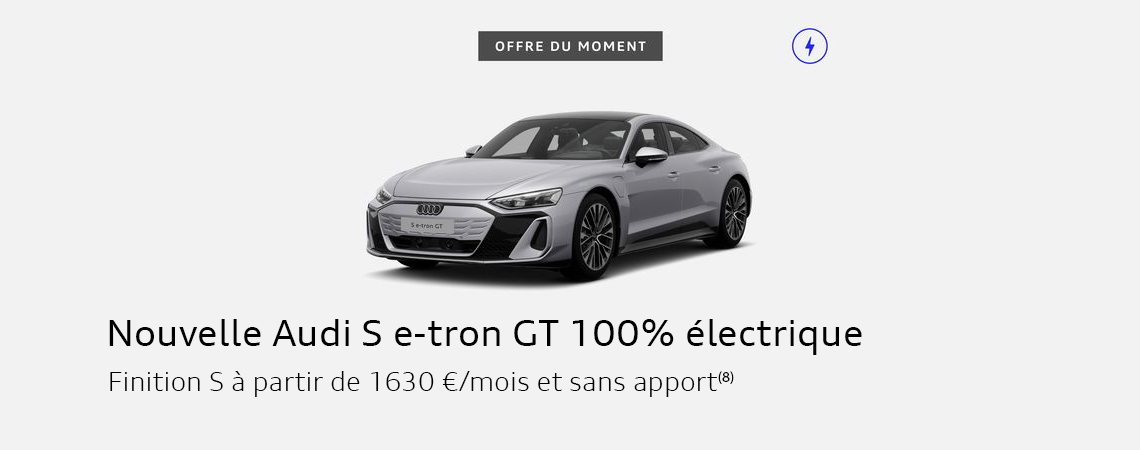 Nouvelle Audi S e-tron GT 100% électrique Finition S à partir de 1630 €/mois et sans apport