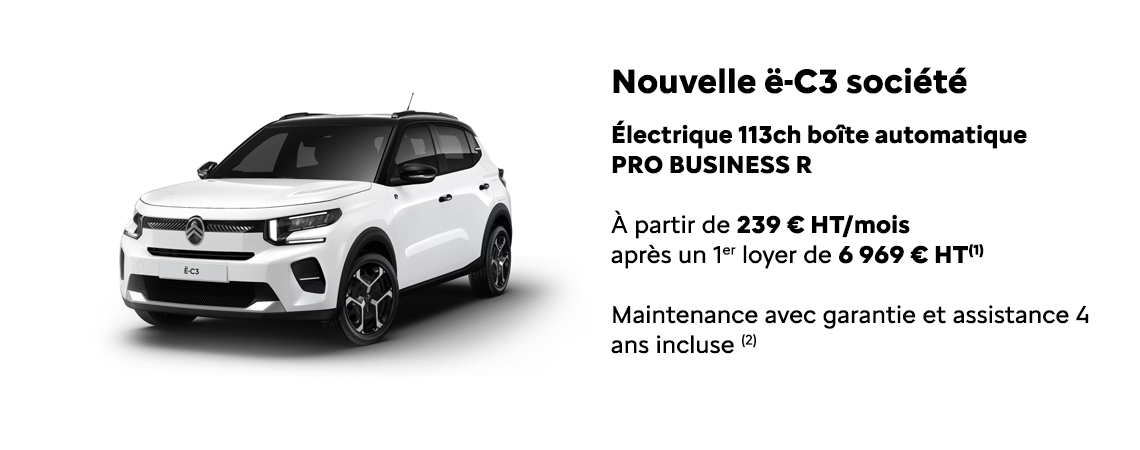 NOUVELLE Ë-C3 SOCIÉTÉ ÉLECTRIQUE 113CH BOÎTE AUTOMATIQUE PRO BUSINESS R À PARTIR DE 239 € HT/MOIS