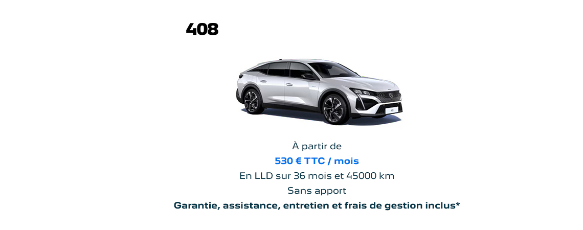 PEUGEOT 408 HYBRIDE À PARTIR DE 530 € TTC/mois 