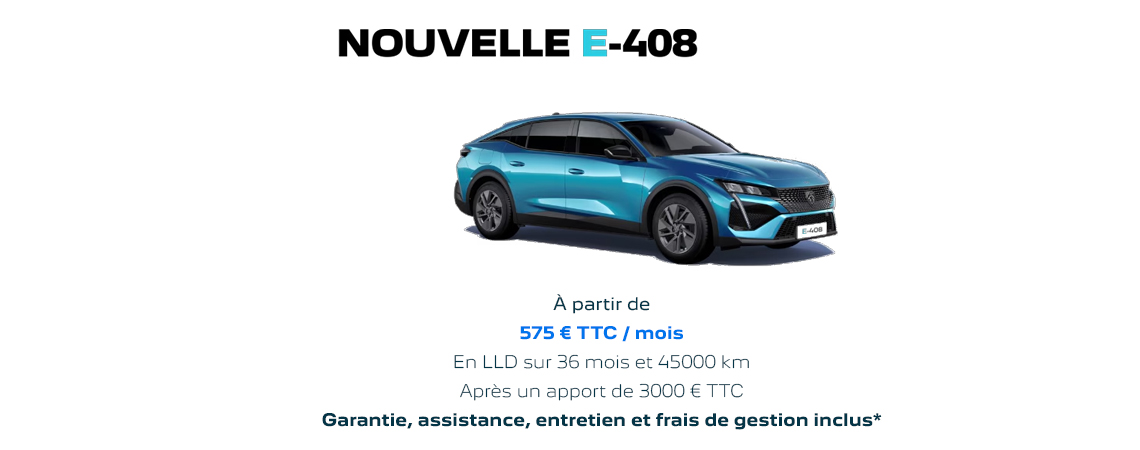 PEUGEOT NOUVELLE E-408 À PARTIR DE 575 € TTC/mois