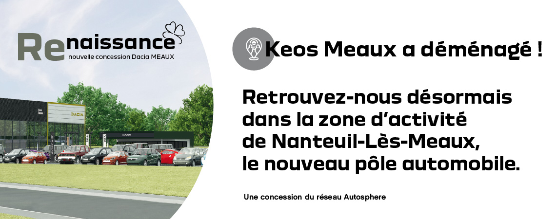 Votre nouvelle concession : Keos Meaux by autosphère à Nanteuil-Lès-Meaux
